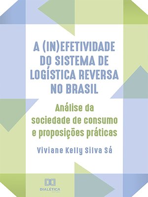 cover image of A (in)efetividade do sistema de logística reversa no Brasil
